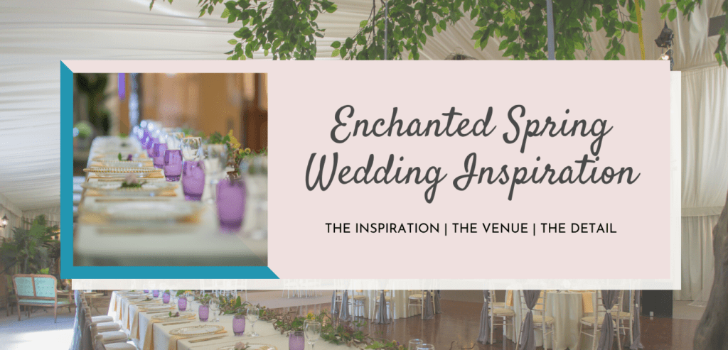 Enchanted Spring Wedding Inspiration and Detail